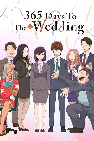 365 Days to the Wedding (2024) Season 1 Dual Audio {Hindi-English} Crunchyroll Original WEB Series 480p | 720p | 1080p WEB-DL