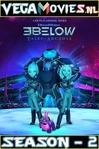 3Below: Tales of Arcadia (Season 2) Dual Audio [Hindi-English] Complete Netflix Web Series 480p [70MB] | 720p [250MB]