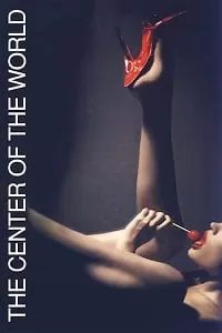 [18+] The Center of the World (2001) Full Movie In English 480p [400MB] | 720p [750MB]