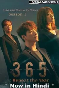 365: Repeat The Year (Season 1) Complete Hindi Dubbed (ORG) WEB Series 480p | 720p WEB-DL