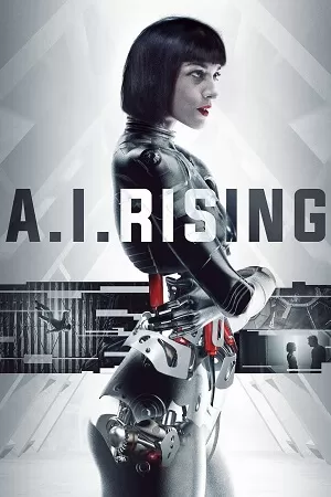 A.I. Rising (2018) BluRay Dual Audio {Hindi-English} 480p [300MB] | 720p [840MB] | 1080p [1.5GB]