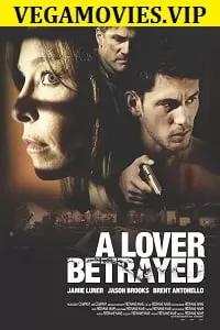 A Lover Betrayed (2017) Dual Audio {Hindi-English} 480p [300MB] | 720p [850MB]