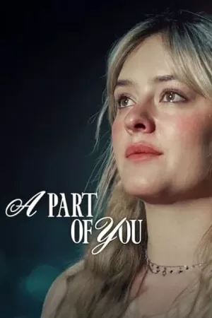 A Part of You (2024) NF WEB-DL Dual Audio {Hindi-English} 480p [360MB] | 720p [950MB] | 1080p [3.7GB]