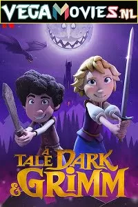 A Tale Dark & Grimm (Season 1) Dual Audio [Hindi-English] Complete Netflix Web Series 480p [100MB] | 720p [250MB]