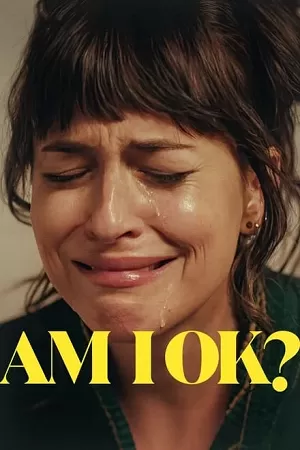 Am I OK (2024) WEB-DL {English With Subtitles} Full Movie 480p [270MB] | 720p [720MB] | 1080p [1.7GB]