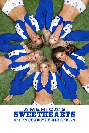 AMERICA’S SWEETHEARTS: Dallas Cowboys Cheerleaders (2024) Season 1 Complete Dual Audio {Hindi-English} 480p | 720p | 1080p WEB-DL