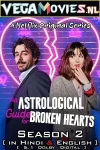 An Astrological Guide for Broken Hearts (Season 2) Dual Audio [Hindi-English] Complete Netflix Web Series 480p | 720p WEB-DL