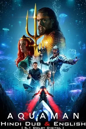 Aquaman (2018) iMAX BluRay Dual Audio {Hindi-English} 480p [450MB] | 720p [1.2GB] | 1080p [2.8GB] | 2160p [8.2GB] 4K HDR10