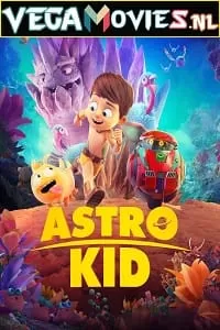 Astro Kid (2019) Dual Audio {Hindi-English} 480p [300MB] | 720p [700MB] | 1080p [1.8GB]