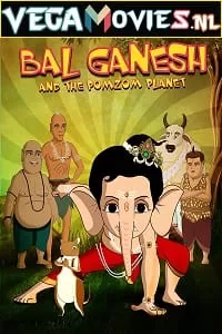 Bal Ganesh and the Pomzom Planet (2021) AMZN WEBRip Hindi Full Movie 480p [220MB] | 720p [750MB] | 1080p [4GB]