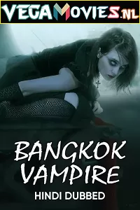 Bangkok Vampire (2019) Season 1 Hindi Dubbed 480p [700MB] | 720p [1.5GB] HDRip