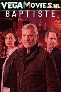 Baptiste (Season 2) Dual Audio [Hindi-English] Complete Web Series 480p | 720p WEB-DL