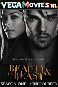 Beauty and the Beast (2012) Season 1 Hindi Dubbed 480p [150MB] | 720p [300MB] WEB-DL