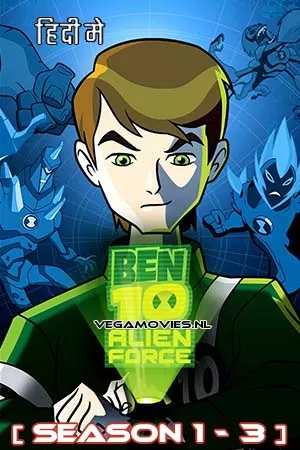 Ben 10: Alien Force (Season 1 – 3) Dual Audio [Hindi + English] Complete Web Series Esubs 720p [150MB]