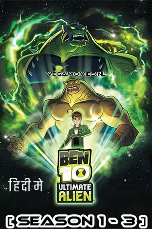 Ben 10: Ultimate Alien (Season 1 – 3) Dual Audio [Hindi + English] Complete Web Series Esubs 720p [200MB]