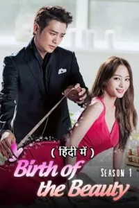 Birth of the Beauty (Season 1 – Episode 12-21 Added) Hindi-Dubbed (ORG) All Episodes 480p | 720p WEB-DL