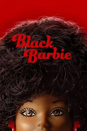 Black Barbie: A Documentary (2024) NF WEB-DL Dual Audio {Hindi-English} 480p [350MB] | 720p [800MB] | 1080p [4GB]