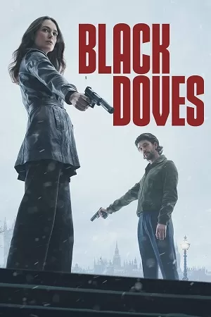 Black Doves (2024) Season 1 Complete Dual Audio {Hindi-English} NetFlix Original WEB Series – 480p | 720p | 1080p WEB-DL