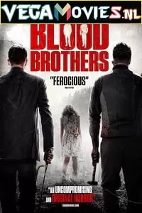 Blood Brothers (2015) Dual Audio {Hindi-English} 480p [300MB] | 720p [850MB] | 1080p [1.5GB]