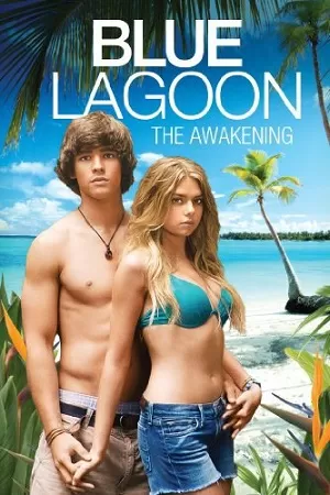 Blue Lagoon: The Awakening (2012) WEB-DL Dual Audio [Org Hindi DDP 2.0 + English] 480p [400MB] | 720p [850MB] | 1080p [2GB]