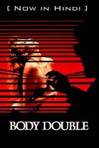 Body Double (1984) BluRay Dual Audio {Hindi-English} 480p [450MB] | 720p [1.2GB] | 1080p [2GB]