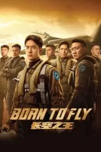 Born to Fly (2023) Bluray Dual Audio {Hindi-Chinese} 480p [450MB] | 720p [1.2GB] | 1080p [3GB]