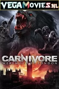 Carnivore: Werewolf of London (2017) Dual Audio {Hindi-English} 480p [300MB] | 720p [900MB]