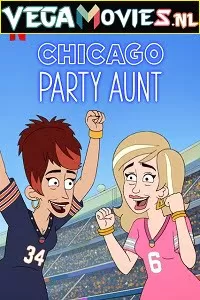 Chicago Party Aunt (2021) Season 1 Dual Audio {Hindi-English} Complete Netflix WEB Series 480p [550MB] | 720p [1.2GB] HDRip