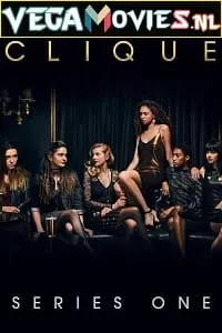 Clique (Season 1) Dual Audio [Hindi-English] Complete Web Series 480p | 720p WEB-DL