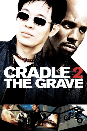 Cradle 2 the Grave (2003) BluRay Dual Audio {Hindi-English} 480p [440MB] | 720p [870MB] | 1080p [1.6GB]