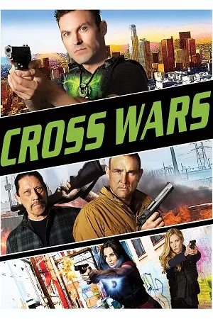 Cross Wars (2017) BluRay Dual Audio {Hindi-English} 480p [330MB] | 720p [960MB] | 1080p [2GB]