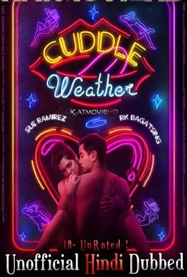 [18+] Cuddle Weather (2019) Dual Audio {Hindi-English} 480p [300MB] | 720p [800MB]