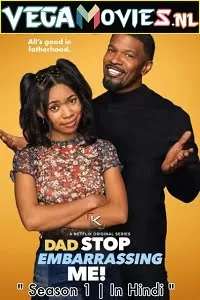 Dad Stop Embarrassing Me! (Season 1) Dual Audio [Hindi-English] Complete Netflix Series 480p [100MB] | 720p [200MB]