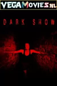 Dark Show (2016) Dual Audio [Hindi + English] WeB-DL 480p [280MB] | 720p [1GB]