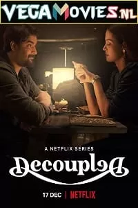 Decoupled – Netflix Original (2021) Season 1 Hindi Complete WEB Series 480p [700MB] | 720p [1.4GB] WEB-DL