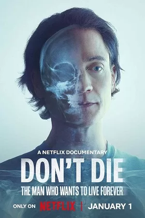 Don’t Die: The Man Who Wants to Live Forever (2025) WEB-DL Dual Audio {Hindi-English} 480p [320MB] | 720p [910MB] | 1080p [2GB]