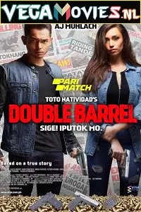 Double Barrel (2017) Dual Audio {Hindi-English} 480p | 720p WEB-DL