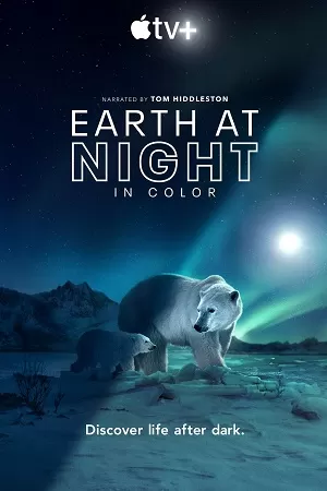 Earth at Night in Color (Season 1 – 2) Complete Dual-Audio {Hindi-English} Apple TV+ Original 1080p | 720p WEB-DL