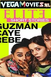 Elite Short Stories: Guzmán Caye Rebe (2021) Season 1 English Complete Netflix WEB Series 720p [100MB] WEB-DL