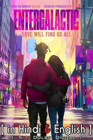 Entergalactic (2022) Dual Audio {Hindi-English} 480p [350MB] | 720p [870MB] | 1080p [3GB]