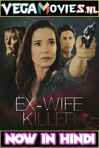 Ex Wife Killer (2017) Dual Audio [Hindi-English] 480p [300MB] | 720p [850MB]