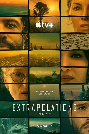 Extrapolations (2023) Season 1 [S01E08 Added] Apple Original English WEB Series 720p | 1080p WEB-DL