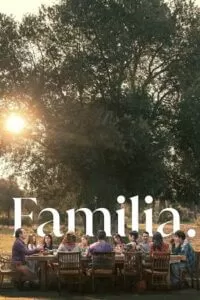 Familia (2023) NF WEB-DL Multi Audio {Hindi-English-Spanish} 480p [400MB] | 720p [1GB] | 1080p [2.5GB]