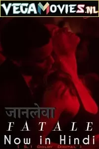 [18+] Fatale (2020) Dual Audio {Hindi-English} 480p [400MB] | 720p [950MB] | 1080p [2.2GB]