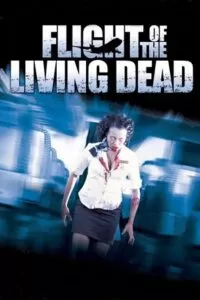 Flight of the Living Dead (2007) BluRay Dual Audio {Hindi-English} 480p [350MB] | 720p [850MB] | 1080p [1.7GB]