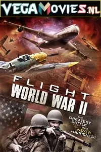 Flight World War II (2015) Dual Audio {Hindi-English} 480p [300MB] | 720p [800MB] | 1080p [1.6GB]