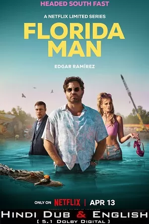 Florida Man – Netflix Original (2023) Season 1 Dual Audio {Hindi-English} 480p | 720p | 1080p WEB-DL