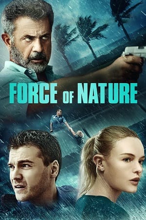 Force of Nature (2020) Dual Audio [Hindi + English] WeB-DL 480p [350MB] | 720p [1GB] | 1080p [2GB]