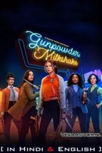 Gunpowder Milkshake (2021) BluRay Dual Audio [Hindi Dubbed (ORG) English] 480p [500MB] | 720p [1.2GB] | 1080p [2.2GB]