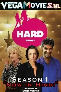 Hard (2008) Season 1 Hindi Dubbed Complete French Tv Series 480p [500MB] | 720p [1GB] WEB-DL